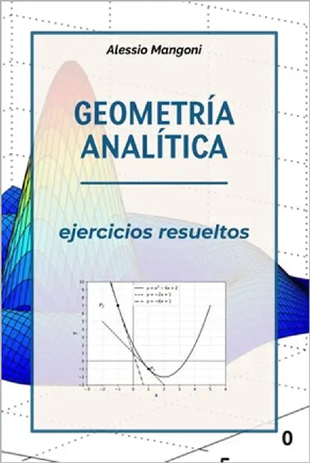 Geometría Analítica: ejercicios resueltos by Mangoni, Alessio