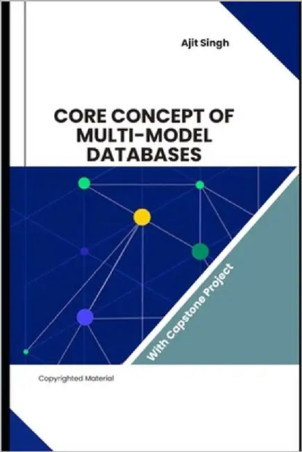 Core Concept of Multi-Model Databases by Singh, Ajit