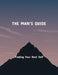 The Man'S Guide: Finding Your Best Self by Samuel Meyer