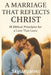 A Marriage that Reflects Christ: 10 Biblical Principles For a Love That Last by Skylar Jarrel