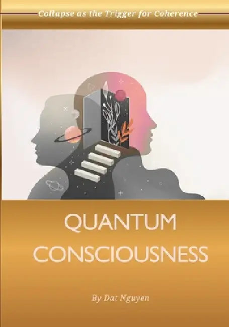 Quantum Consciousness: The Final Frontier of Transmission by Dat Nguyen