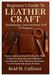 Beginner's Guide To Leather Craft: Techniques, Instructions And 15 Projects: Master Leatherworking With Step-By-Step Projects For Beginners And Hobbyi by Callister, Reid M.