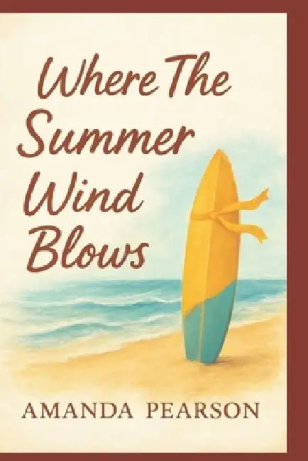 Where The Summer Wind Blows by Amanda Pearson