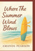 Where The Summer Wind Blows by Amanda Pearson