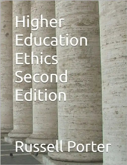 Higher Education Ethics Second Edition by Porter, Russell Dean