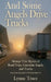 And Some Angels Drive Trucks: Strange True Stories of Road Trips, Guardian Angels, and Trucks by Lynne Trace