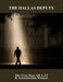 The Dallas Deputy: The True Story Of A J F K Assassination Witness by Anton Reilly