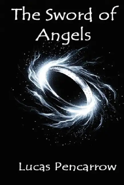 The Sword of Angels by Lucas Pencarrow