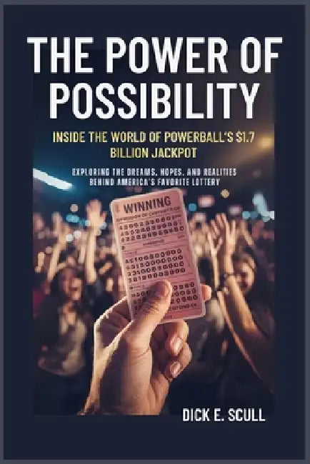 The Power Of Possibility by Dick E Scull