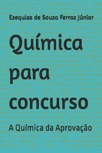 Química para concurso: A Química da Aprovação by Ezequias de Souza Ferraz Júnior