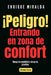!Peligro! Entrando en zona de confort: Rompe la comodidad y abraza tu grandeza by Enrique Miralda
