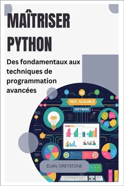 Maîtriser Python: Des fondamentaux aux techniques de programmation avancées by Greystone, Elian