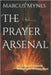 The Prayer Arsenal: 111 Scripture Powered Declarations for Every Need by Mynes, Jenna Irene