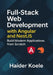 Full-Stack Web Development with Angular and NestJS: Build Modern Applications from Scratch by Haider Koele