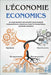 L'Economie Economics: Un Guide Bilingue des Concepts Économiques Fondamentaux/ A Bilingual Guide to Foundational Economic Concepts by Tchekirine