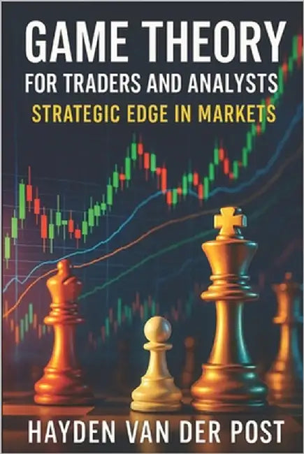 Game Theory for Traders and Analysts: Strategic Edge in Markets by Munrow, Danny