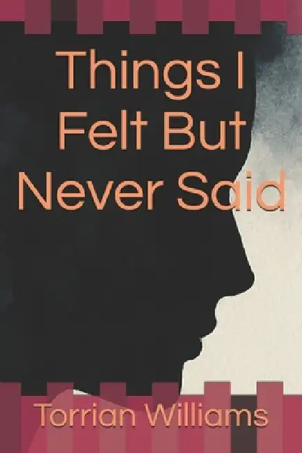 Things I Felt But Never Said