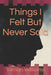 Things I Felt But Never Said