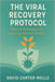 The Viral Recovery Protocol: Natural Strategies for Lasting Immune Health by David Carter Wells