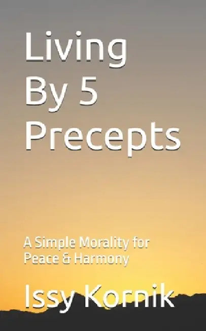 Living By 5 Precepts by Issy Kornik