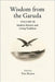 Wisdom from the Garuda: Vol 3: Modern Mystics and Living Tradition by Brown, Tim