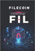 Filecoin FIL Investing in Storage: A Complete Guide to Decentralized Data Storage, Mining, Earning and Investing in Filecoin (FIL) by Svitana
