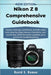 Nikon Z 8 Comprehensive Guidebook: Master settings, autofocus, and 8K video with step-by-step menus, checklists, real-world tips, 2025 firmware update by David S. Ramon
