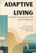 Adaptive Living: Transforming Spaces with Smart Materials: Innovative Design Strategies for a Smarter, Future-Ready Living Environment by Emerson Hale