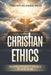 Christian Ethics: Restoring Integrity in a Culture of Compromise by Timothy Atunnise