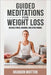 Guided Meditations for Weight Loss: Release Stress, Cravings, and Extra Pounds by Brandon Whitton