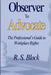 Observer to Advocate: The Professional's Guide to Workplace Rights by Block, R. S.