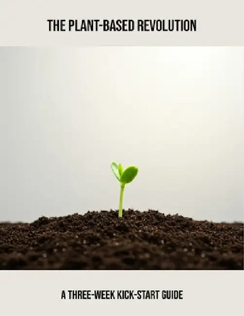 The Plant-Based Revolution: A Three-Week Kick-Start Guide by Carmen Jeronimo