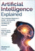 Artificial Intelligence Explained: The Complete Beginner's Guide - 50 Essential Answers by AI, Clarified for Humans by Carver, Stephen D.
