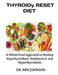 Thyroid Reset Diet : A Whole-Food Approach To Healing Hypothyroidism Hashimoto’s, and Hyperthyroidism by Ben Johnson