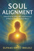 Soul Alignment: Unlocking the Mind, Will, and Emotions to Receive God's Finished Work by Elphas Sipho Mdluli