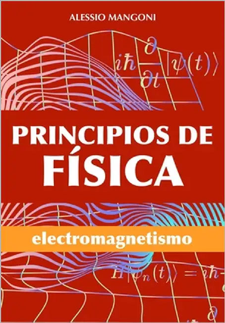 Principios de física: electromagnetismo by Mangoni, Alessio