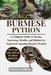 Burmese Python: A Complete Guide to Saving, Nurturing, Health, and Habitat for Neglected Amazing Burmese Python by Jonny M. Birney