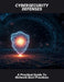Cybersecurity Defenses: A Practical Guide To Network Best Practices by Josh Bottomley