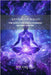 Advanced Magic: The Quest for Consciousness Beyond Matter by Lau, Nicole