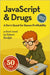 JavaScript & Drugs: A Dev's Quest for Ramen Profitability by Bosiljak, Robert