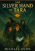 The Silver Hand of Tara by Michael Dunn