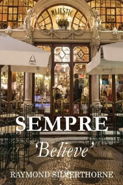 Sempre: Believe by Raymond Silverthorne