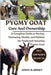 Pygmy Goat: A Complete Guide to Saving, Nurturing, Health, and Habitat for Neglected Amazing Pygmy Goat by M. Birney, Jonny