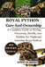 Royal Python: A Complete Guide to Saving, Nurturing, Health, and Habitat for Neglected Amazing Royal Python by Jonny M. Birney