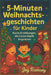 5-Minuten Weihnachtsgeschichten für Kinder: Kurze Erzählungen die kleine Köpfe Begeistern by Joy Ramsey