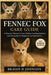 Fennec Fox Care Guide: A Practical Manual to Care, Habitat, Feeding, Behavior, and Ownership for Beginners and Enthusiasts by D. Johnson, Brayan
