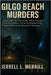 Gilgo Beach Murders: Inside LISK- Rex Heuermann, whole-genome DNA hair evidence, and the investigation from Ocean Parkway to the Riverhead courthouse by Merrill, Jerrell L.