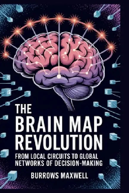 The Brain Map Revolution by Burrows Maxwell