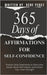 365 Days of Affirmations for Self-Confidence: Positive Daily Statements to Overcome Doubt, Boost Self-Esteem, and Unlock Your Inner Strength by Perez, Rene