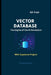 Vector Databases: The Engine of the AI Revolution by Ajit Singh